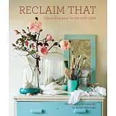 Reclaim That: Upcycling Your Home With Style