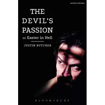 The Devil’s Passion or Easter in Hell: A Divine Comedy in One Act