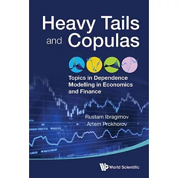 Heavy Tails and Copulas: Topics in Dependence Modelling in Economics and Finance