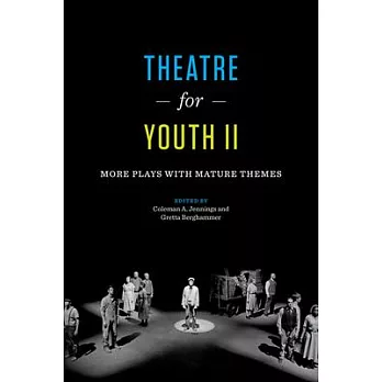 Theatre for Youth II: More Plays With Mature Themes