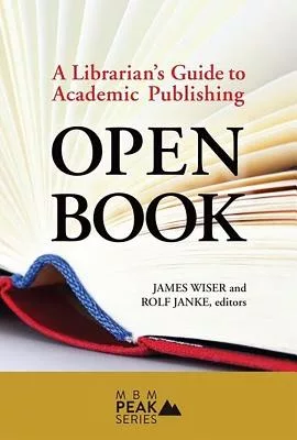 Open Book: A Librarian’s Guide to Academic Publishing