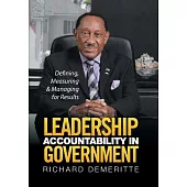 Leadership Accountability in Government: Defining, Measuring & Managing for Results