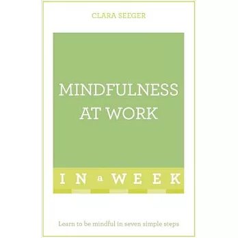 Mindfulness at Work In a Week