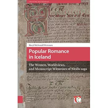 Popular Romance in Iceland: The Women, Worldviews, and Manuscript Witnesses of Nítíða Saga