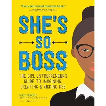She’s So Boss: The Girl Entrepreneur’s Guide to Imaging, Creating & Kicking Ass
