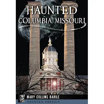 Haunted Columbia, Missouri