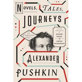 Novels, Tales, Journeys: The Complete Prose of Alexander Pushkin