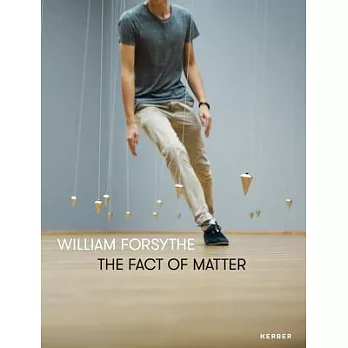 William Forsythe The Fact of Matter