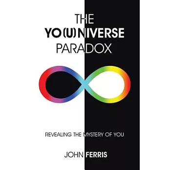 The Yo(u)niverse Paradox: Revealing the Mystery of You