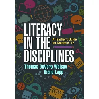 Literacy in the Disciplines: A Teacher’s Guide for Grades 5-12