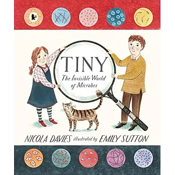 Tiny : the invisible world of microbes /