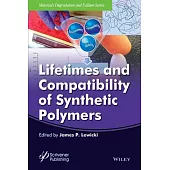 Lifetimes and Compatibility of Synthetic Polymers