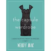 The Capsule Wardrobe: 1,000 Outfits from 30 Pieces