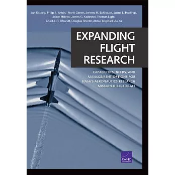Expanding Flight Research: Capabilities, Needs, and Management Options for Nasa’s Aeronautics Research Mission Directorate