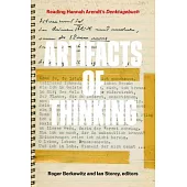 Artifacts of Thinking: Reading Hannah Arendt’s Denktagebuch