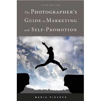 The Photographer’s Guide to Marketing and Self-Promotion