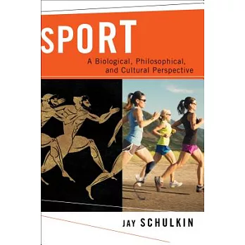 Sport: A Biological, Philosophical, and Cultural Perspective