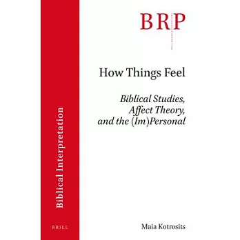 How Things Feel: Affect Theory, Biblical Studies, and the Im Personal