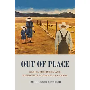Out of Place: Social Exclusion and Mennonite Migrants in Canada