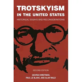 Trotskyism in the United States: Historical Essays and Reconsiderations