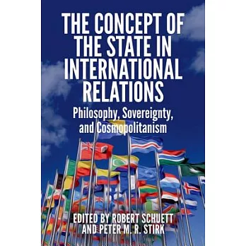The Concept of the State in International Relations: Philosophy, Sovereignty and Cosmopolitanism