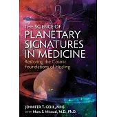 The Science of Planetary Signatures in Medicine: Restoring the Cosmic Foundations of Healing