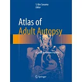 Atlas of Adult Autopsy: A Guide to Modern Practice