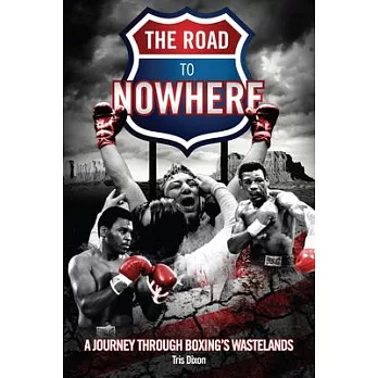 The Road to Nowhere: A Journey Through Boxing’s Wastelands