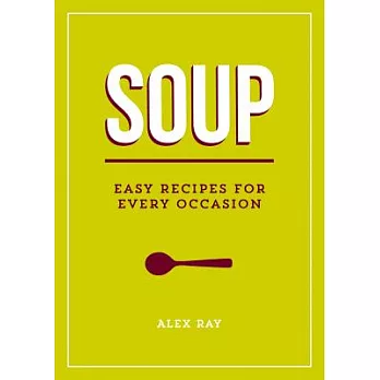Soup: Easy Recipes for Every Occasion