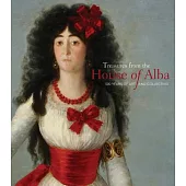 Treasures from the House of Alba: 500 Years of Art and Collecting