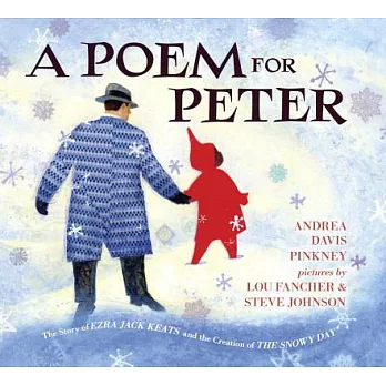 A poem for Peter : the story of Ezra Jack Keats and the creation of The snowy day
