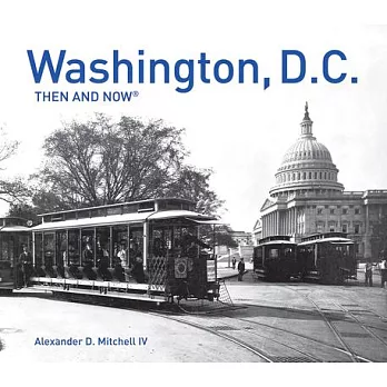 Washington, D.C. Then and Now(r)