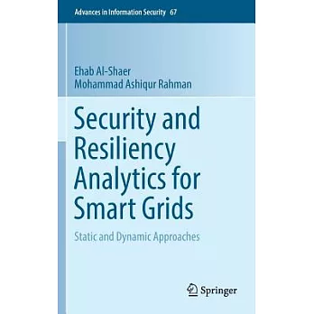 Security and Resiliency Analytics for Smart Grids: Static and Dynamic Approaches