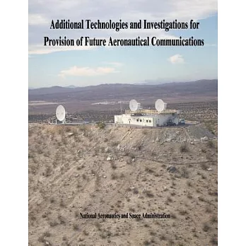 Additional Technologies and Investigations for Provision of Future Aeronautical Communications