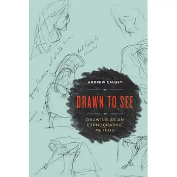 Drawn to See: Drawing as an Ethnographic Method