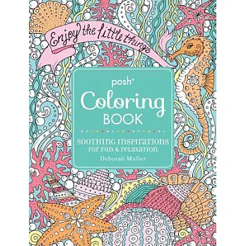 Posh Adult Coloring Book: Soothing Inspirations for Fun & Relaxation