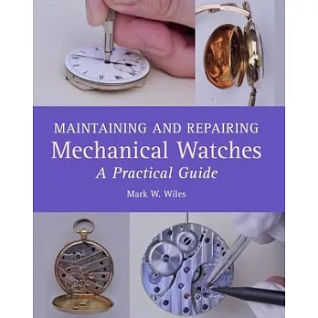 Maintaining and Repairing Mechanical Watches: A Practical Guide