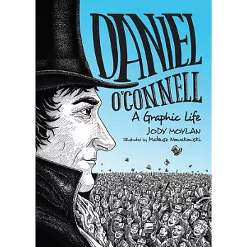 Daniel O’connell: A Graphic Life