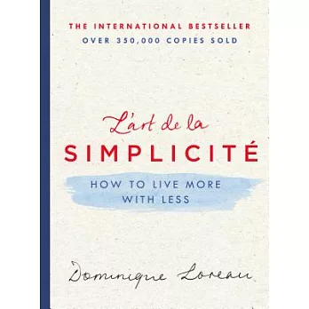 L’Art de la Simplicite: How to Live More with Less