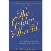 The Golden Thread: A Quiet Revolution in Holistic Cancer Care
