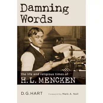 Damning Words: The Life and Religious Times of H. L. Mencken