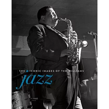 Jazz: The Iconic Images of Ted Williams