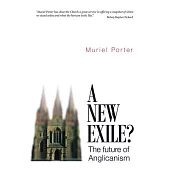 A New Exile?: The Future of Anglicanism