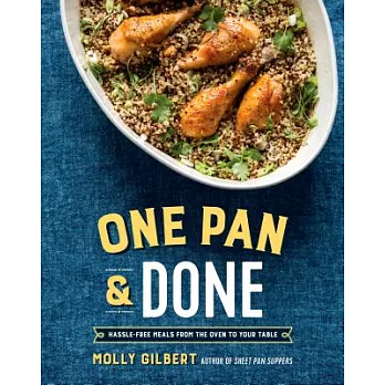One Pan & Done: Hassle-Free Meals from the Oven to Your Table: A Cookbook