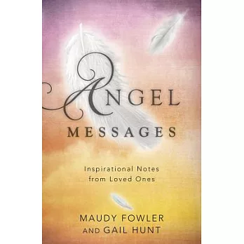 Angel Messages: Inspirational Notes from Loved Ones