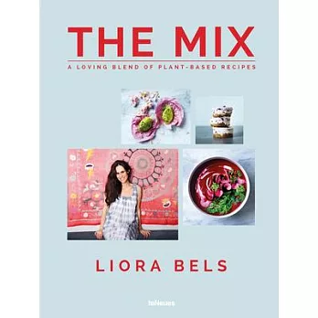 The Mix: A Loving Blend of Plant-based Recipes
