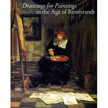Drawings for Paintings in the Age of Rembrandt
