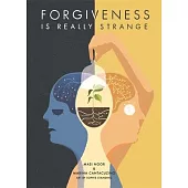 Forgiveness Is Really Strange