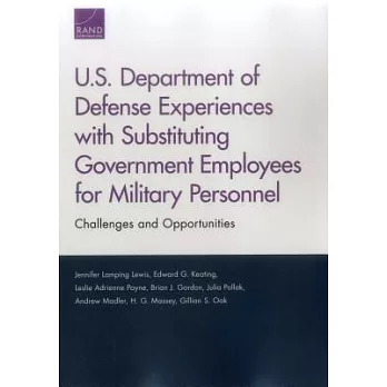 U.S. Department of Defense Experiences with Substituting Government Employees for Military Personnel: Challenges and Opportuniti