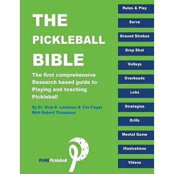 The Pickleball Bible: The First Comprehensive Research-based Guide to Playing and Teaching Pickleball